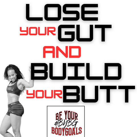 Lose Your Gut and Build Your Butt